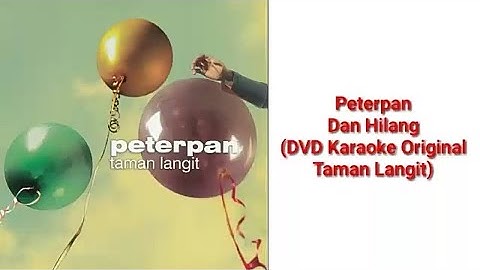 Peterpan - Dan Hilang (DVD Karaoke Original Taman Langit)