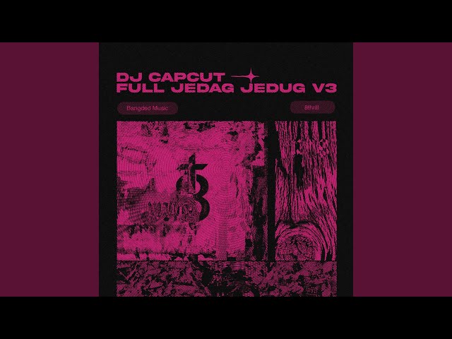 DJ CAPCUT FULL JEDAG JEDUG V3 class=