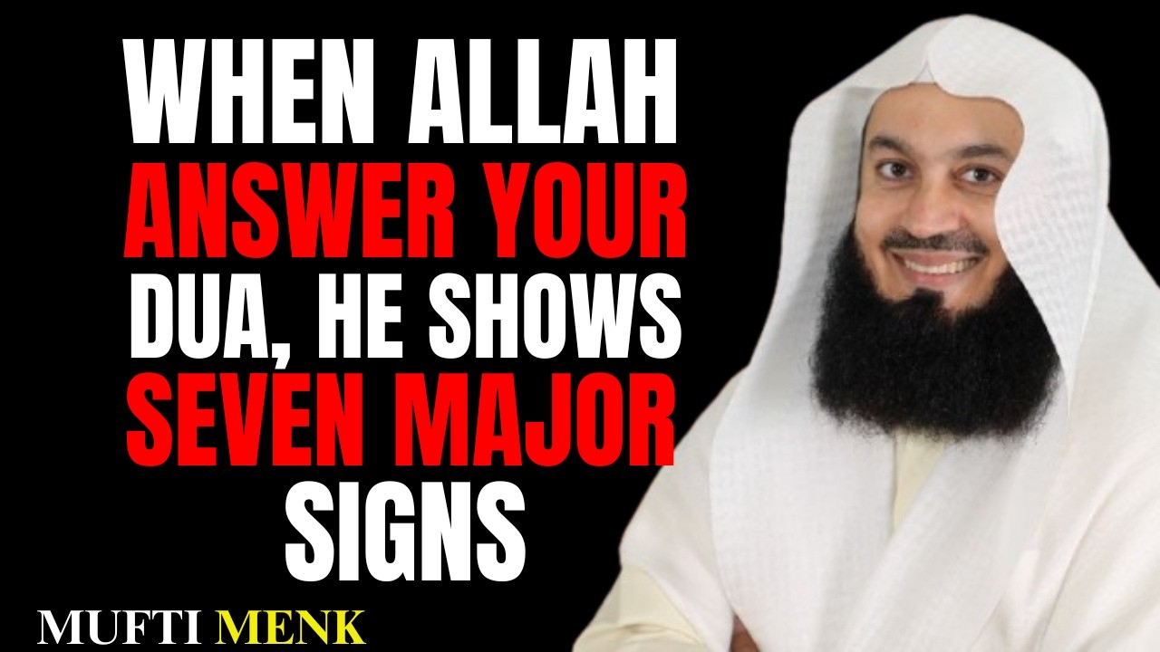 WHEN ALLAH ANSWERS YOUR DUA – 7 MAJOR SIGNS YOU MUST NOT IGNORE | Mufti Menk