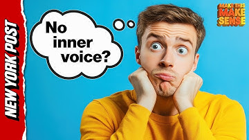 How Do People with No Inner Monologue Think? | Make This Make Sense