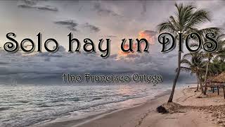 Video thumbnail of ""SOLO HAY UN DIOS"  ● I E C E ●  || Francisco Ortega ||"