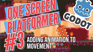 Godot One Screen Platformer #3 - Adding Animator