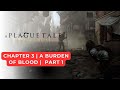 A Plague Tale: Requiem - Chapter 3 | A Burden of Blood | Walkthrough | Gameplay | Part 1