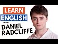 Learn Daniel Radcliffe's British English Accent (Harry Potter) | Modern RP