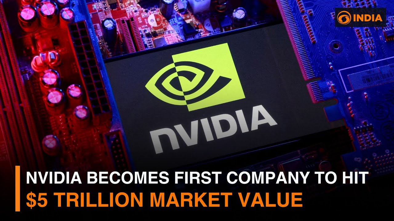 Nvidia Becomes First Company to Hit $5 Trillion Market Value | DD India ...
