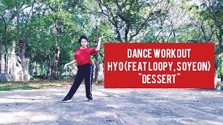 DESSERT - HYO (Feat Loopy, Soyeon (G-IDLE) | Dance Workout by MEI