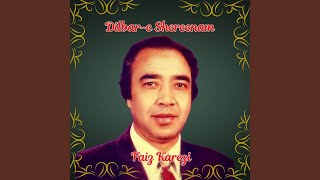 Dilbar-e Shereenam - Faiz Karezi