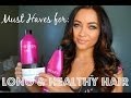 Must Haves for: LONG & HEALTHY HAIR ♡