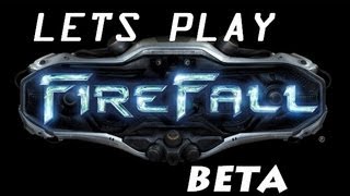 Lets Play FireFall Beta!