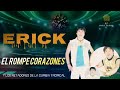 Erick el Rompe Corazones / Mix 1 / Cerpa Producciones