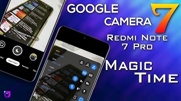 GOOGLE CAMERA 7.0 FOR REDMI NOTE 7 PRO 🔥🔥 | Apply Best Gcam Settings - Amazing Picture Quality