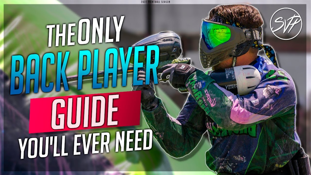 The ONLY BACK PLAYER Guide You'll EVER NEED | 2022 Paintball Season