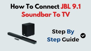 How to Connect JBL 9.1 Soundbar to TV – HDMI ARCeARC or Optical Cable Method