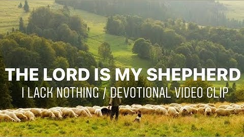 #2 THE LORD IS MY SHEPHERD | I LACK NOTHING | Subtitled Inspirational and Motivational Video