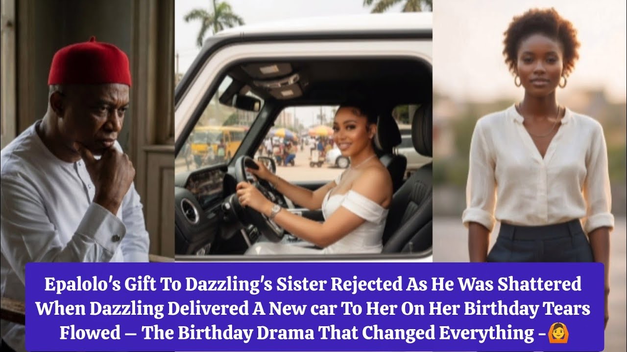 Epalolo's Gift To Dazzling's Sister Rejected As He Was Shattered When Dazzling Delivered A New 