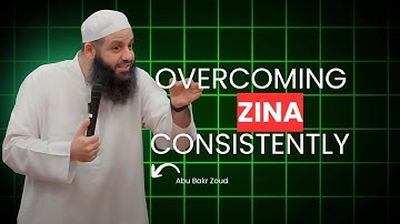 How To Overcome Zina and Stay Consistent – Like The Prophet ﷺ | Abu Bakr Zoud