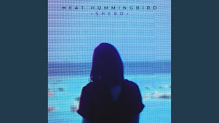Shero - Heat Hummingbird