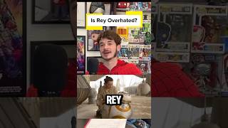 Is Rey Overhated?