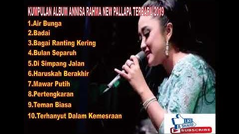 KUMPULAN ALBUM ANNISA RAHMA NEW PALLAPA TERBARU 2019