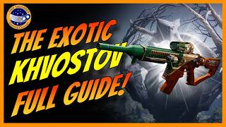 Destiny 2 How To Get The Exotic Khvostov - The Ultimate Guide!