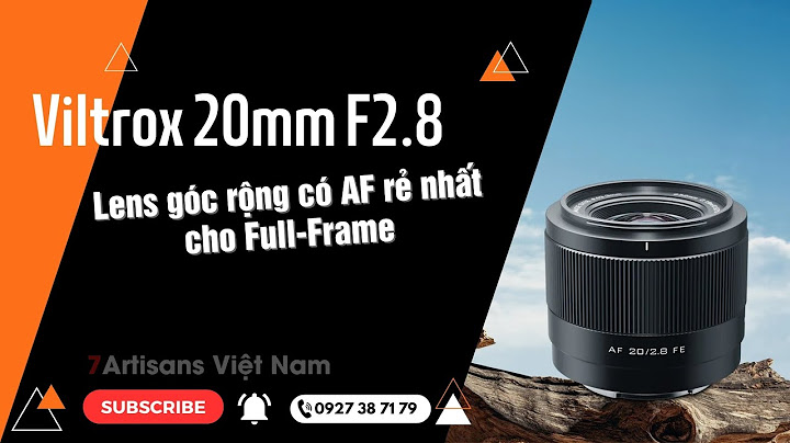 Đánh giá lén góc rộng 20mm f2.8d nikon năm 2024