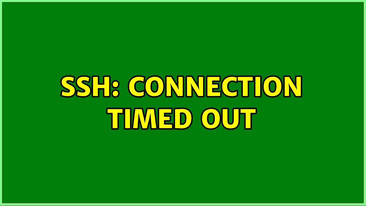 SSH Connection Timed Out YouTube