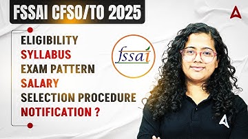 FSSAI CFSO/TO NOTIFICATION 2025 | ELIGIBILITY, SYLLABUS, EXAM PATTERN, SALARY, SELECTION PROCESS