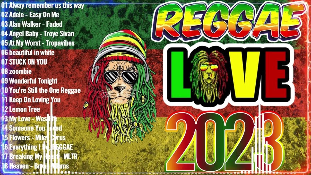 REGGAE MUSIC MIX 2023 BEST ENGLISH REGGAE LOVE SONGS 2023 ALL TIME FAVORITE REGGAE SONGS