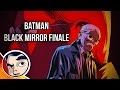 Batman Black Mirror Finale "Dick Grayson Vs James Gordon" - InComplete Story | Comicstorian