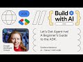 Let's Get Agent-ive! A Beginner's Guide to the ADK | Speaker: Svetlana Meissner