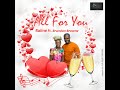 All for you  raiine ft brandon browne antigua