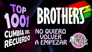 LOS BROTHERS - NO QUIERO VOLVER A EMPEZAR - Cumbia Boliviana del Recuerdo