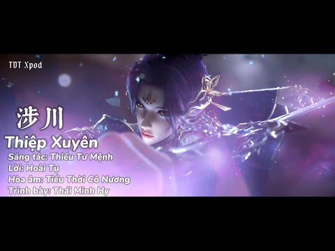 Thiệp Xuyên Thái Minh Hy Vietsub Pinyin 涉川 不才 蔡明希 OST Vân Thâm Bất Tri Mộng Tập 10