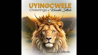 Download Lagu Chawringo ft. Wandile Sithole_Uyingcwele (Prod. by DJ Mindo) Official Audio  MP3 Download Lagu Chawringo ft. Wandile Sithole_Uyingcwele (Prod. by DJ Mindo) Official Audio  MP3