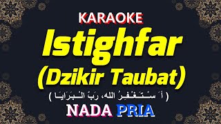 Download Lagu KARAOKE Istighfar (Dzikir Taubat) Nada Pria / Cowok | Astaghfirullah Robbal Baroya MP3