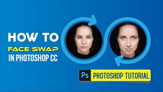 How to face swap in Photoshop CC |  Auto-Blend Layers Tutorial | Short Technique