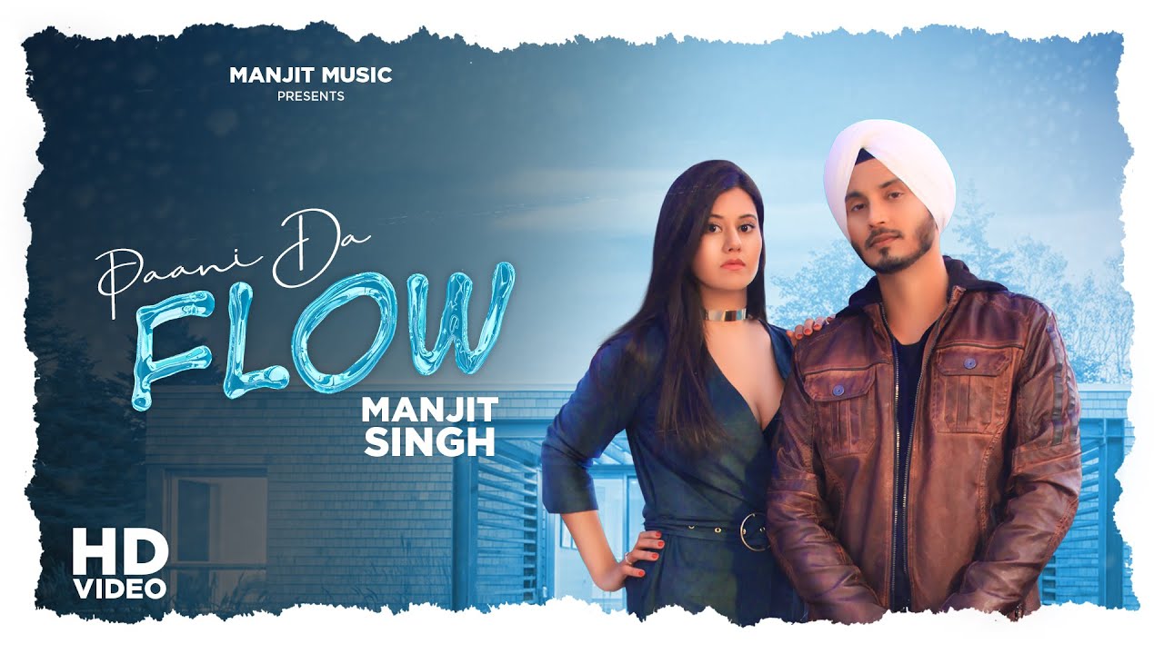 Paani Da Flow Official video   Manjit Singh