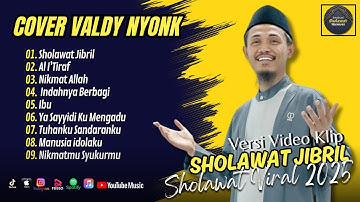 FULL ALBUM RELIGI SHOLAWAT || VALDY NYONK - SHOLAWAT JIBRIL - AL I