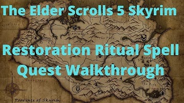 The Elder Scrolls 5 Skyrim Restoration Ritual Spell Quest Walkthrough