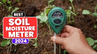 Best Soil Moisture Meters 2024 | Top 5 Soil Moisture Meter Review 2024