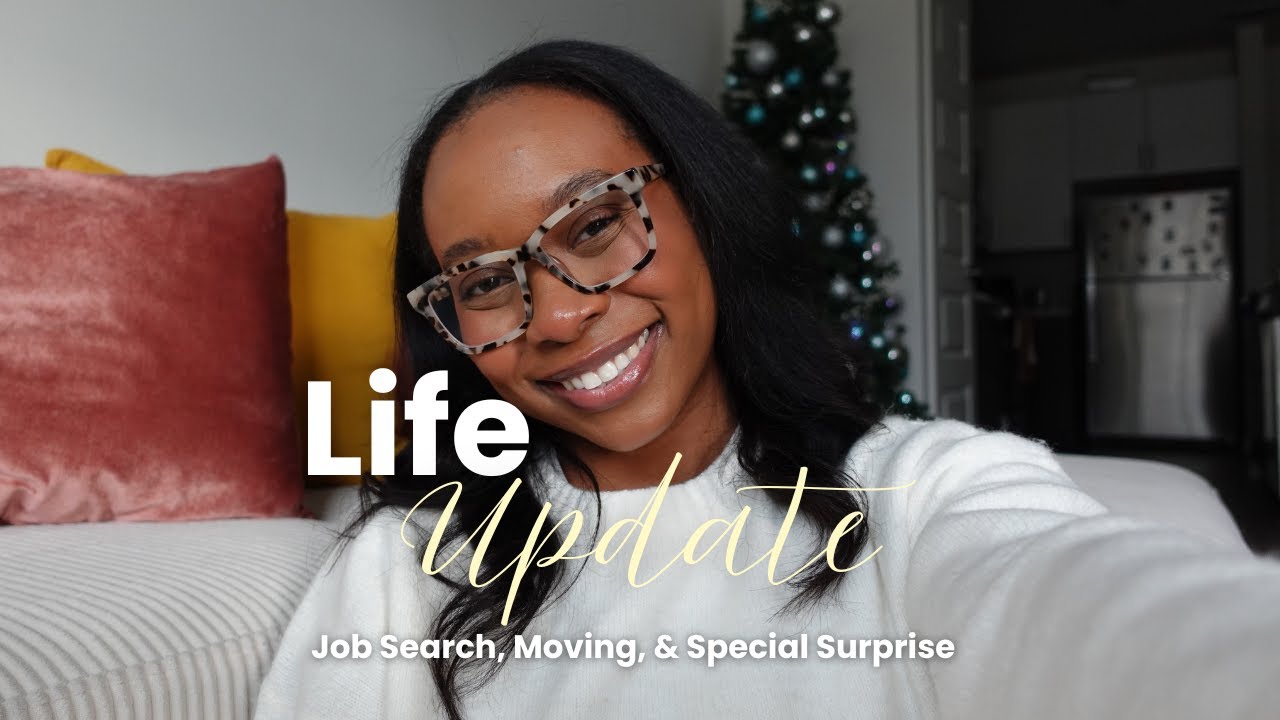 Life Update | Job Search, Moving, & Special Surprise