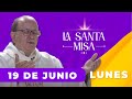 MISA DE HOY, Lunes 19 De Junio De 2023, Padre Hernán Pinilla - Cosmovision