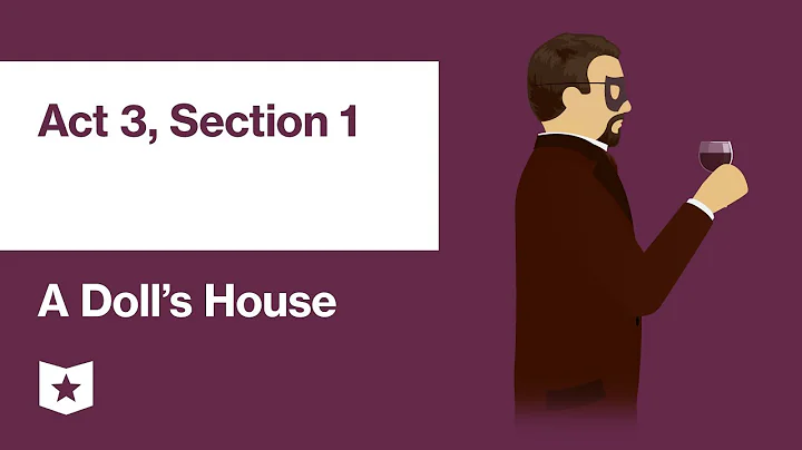 A Doll's House by Henrik Ibsen | Act 3, Section 1