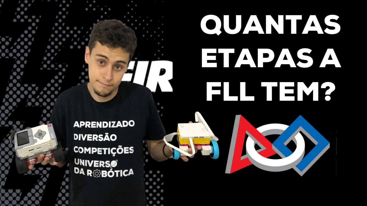 QUANTAS ETAPAS O TORNEIO DA FLL - FIRST LEGO LEAGUE TEM? | COMPETIÇÃO ...