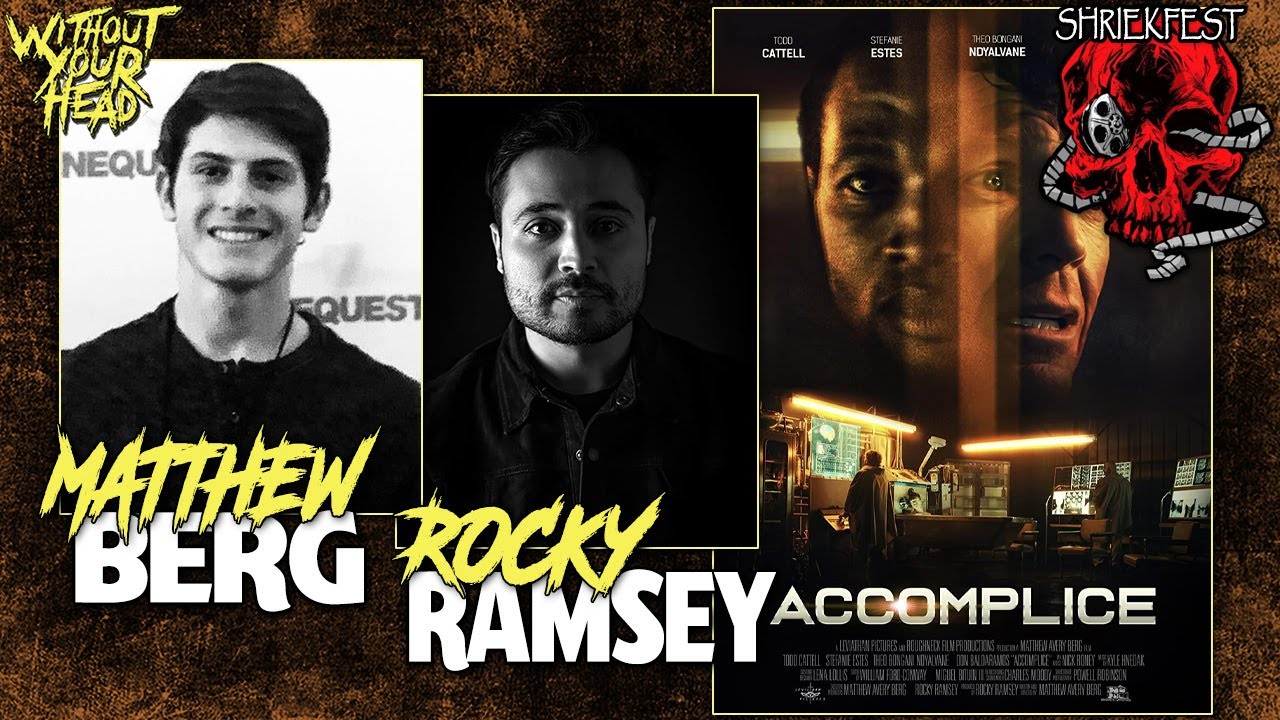 Without Your Head Shriekfest Horror Fest interview - Matthew Berg & Rocky Ramsey "Accomplice"