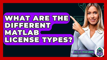 What Are The Different MATLAB License Types? - Next LVL Programming