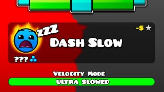 DASH BUT IT&#39;s SLOWER | GEOMETRY DASH 2.2