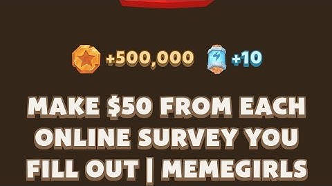 MAKE $50 FROM EACH ONLINE SURVEY YOU FILL OUT | MEMEGIRLS | MEMEFI New Video Code