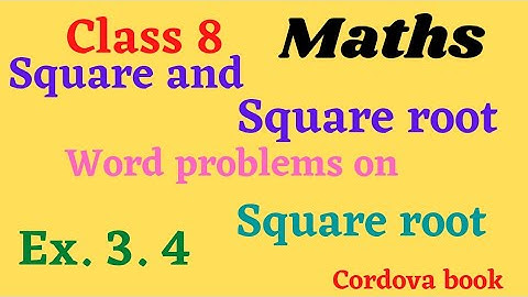 Class 8 maths Square and Square root Ex. 3.4 cordova book word problems on square root