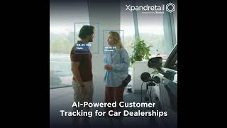 AI Powered Customer Tracking for Car Dealerships   Xpandretail